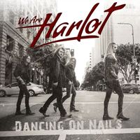 We Are Harlot - Dancing On Nails