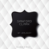 Sanford Clark - My Jealousy