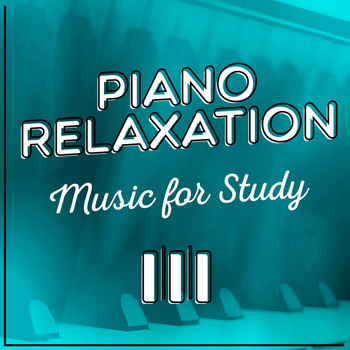 Relaxation Study Music - Piano Relaxation Music for Study
