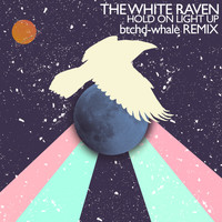 The White Raven - Hold on Light Up (btchd-whale Remix)
