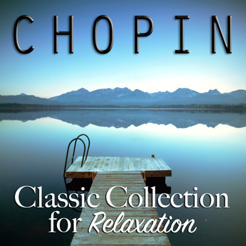 Various Artists - Chopin: Classic Collection for Relaxation