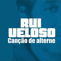 Rui Veloso - Canção De Alterne