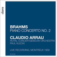 Claudio Arrau, Royal Concertgebouw Orchestra & Paul Klecki - Brahms: Piano Concerto No. 2 in B-Flat Major, Op. 83 (Live Recording, Montreux 1959)