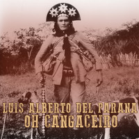 Luis Alberto Del Parana - Oh Cangaceiro