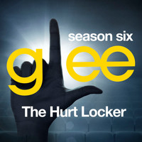 Glee Cast - Glee: The Music, The Hurt Locker