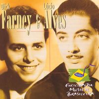 Dick Farney, Lucio Alves - Enciclopédia Musical Brasileira