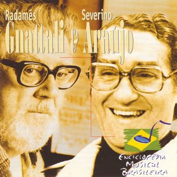 Radames Gnatalli e Severino Araujo - Enciclopédia Musical Brasileira