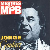 Jorge Goulart - Mestres da MPB