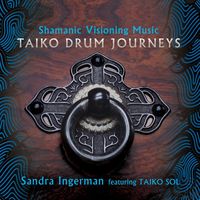 Sandra Ingerman - Shamanic Visioning Music: Taiko Drum Journeys