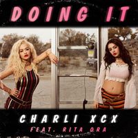 Charli XCX - Doing It (feat. Rita Ora)