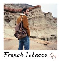 French Tobacco - Cry