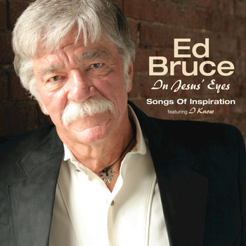 Ed Bruce - In Jesus' Eyes