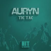 Auryn - Tic Tac (Hit)