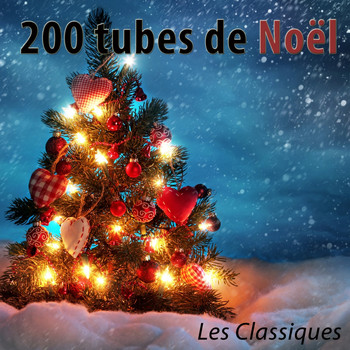 Various Artists - 200 tubes de Noël (Les classiques) [Remastered]
