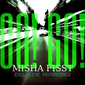 Misha Fisst - Go! Go!