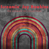 Screamin' Jay Hawkins - The Ultimate Hit Collection