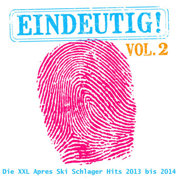 Various Artists - Eindeutig! - Die XXL Apres Ski Schlager Hits 2013 bis 2014, Vol.2