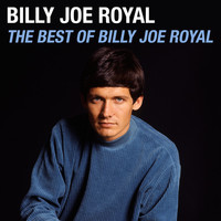 Billy Joe Royal - The Best of Billy Joe Royal