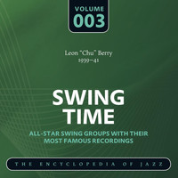 Leon „Chu“ Berry - Swing Time- The World's Greatest Jazz Collection (1933-1957), Vol. 3
