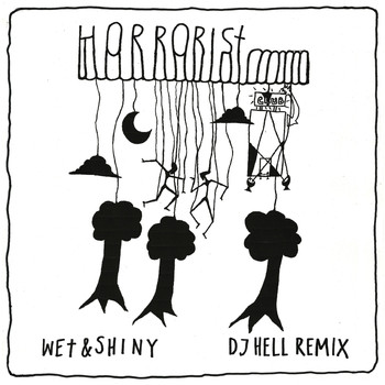 The Horrorist - Wet & Shiny (DJ Hell’s 2013 Rework)