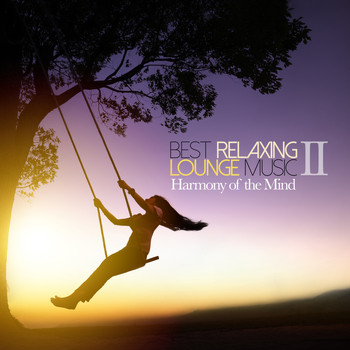 Various Artists - BEST RELAXING LOUNGE MUSIC II Harmony of the Mind