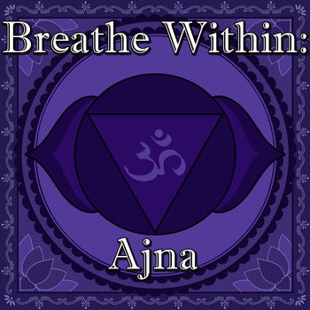 Spirit - Breathe Within: Ajna