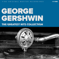 George Gershwin - The Greatest Hits Collection