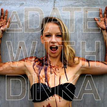 Dinka - A Date With Dinka