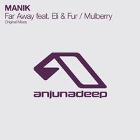 MANIK - Far Away / Mulberry
