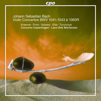 Concerto Copenhagen - J.S. Bach: Violin Concertos, BWV 1041-1043 & Oboe Concerto, BWV 1060R
