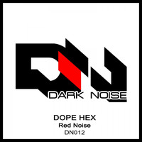Dope Hex - Red Noise