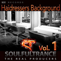 Soulfultrance the Real Producers - Hairdressers Background, Vol. 1