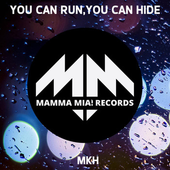 Mkh - You Can Run, You Can Hide
