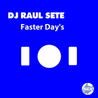 Dj Raul Sete - Faster Days