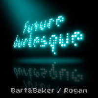 Bart&Baker - Future Burlesque - EP