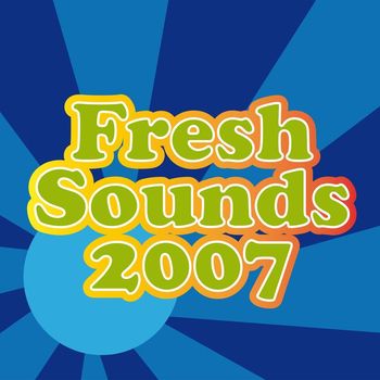Various Artists - Fresh Sounds 2007 (Explicit)