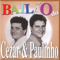 Cezar e Paulinho - Bailão do Cezar e Paulinho