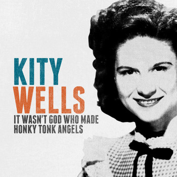 Image result for kitty wells it wasn't god who made honky-tonk angels