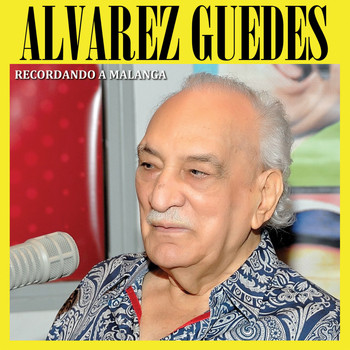 Alvarez Guedes - Recordando a Malanga