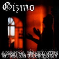Gizmo - Lyrical Testimony - Single (Explicit)