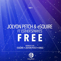 Jolyon Petch, eSQUIRE feat. Esther Sparkes - Free, Pt. 1