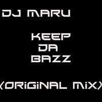 Dj Maru - Keep Da Bazz