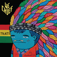 WE CHIEF - Traits of a Chieftain (feat. Anthony B) - Single