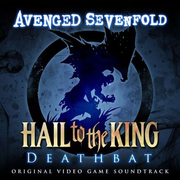 Avenged Sevenfold - Hail to the King: Deathbat (Original Video Game Soundtrack)