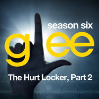 Glee Cast - Glee: The Music, The Hurt Locker, Part 2