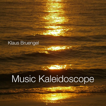 Klaus Bruengel - Music Kaleidoscope