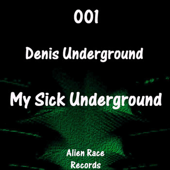 Denis Underground - My Sick Underground