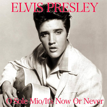 Elvis Presley - It's Now or Never