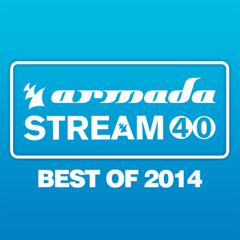 Various Artists - Armada Stream 40 - Best Of 2014 - Armada Music