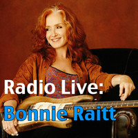 Bonnie Raitt - Radio Live: Bonnie Raitt